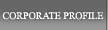 CORPORATE PROFILE